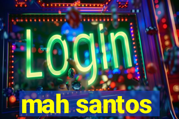 mah santos